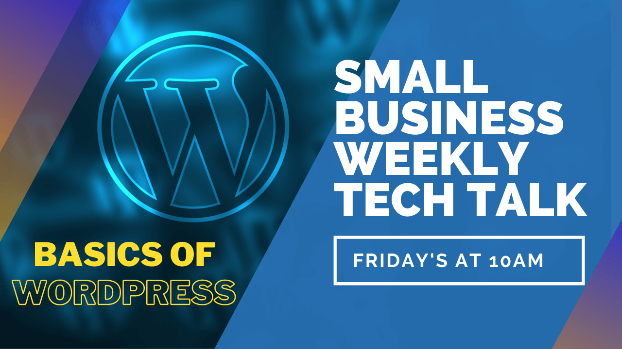 Basics of WordPress - Small Business Tech Talks 2 Basics of WordPress - Small Business Tech Talks