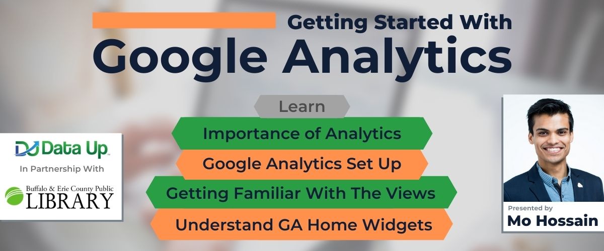 Google Analytics 101 Workshop - Sponsored by Buffalo & Erie County Public Library 3 Google Analytics 101 Workshop - Sponsored by Buffalo & Erie County Public Library