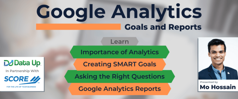 Google Analytics Goals and Reports – SCORE Aug 20, 2021 2 Google Analytics Goals and Reports -Data Up Workshop