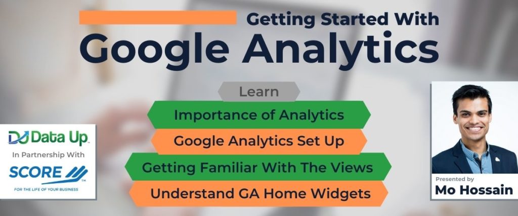 Google Analytics 101 Workshop 2 Google Analytics 101 Workshop: Getting Started (organized by SCORE)