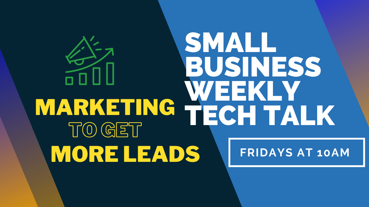 Marketing To Get More Leads - Small Business Tech Talks 2 Marketing To Get More Leads Video Small Business Tech Talks min - Marketing To Get More Leads - Small Business Tech Talks