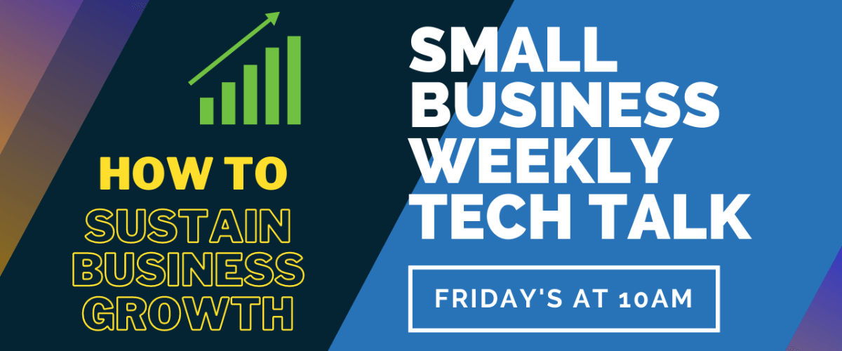 How to Sustain Business Growth – Header – Small Business Tech Talks How to Sustain Business Growth - Header - Small Business Tech Talks