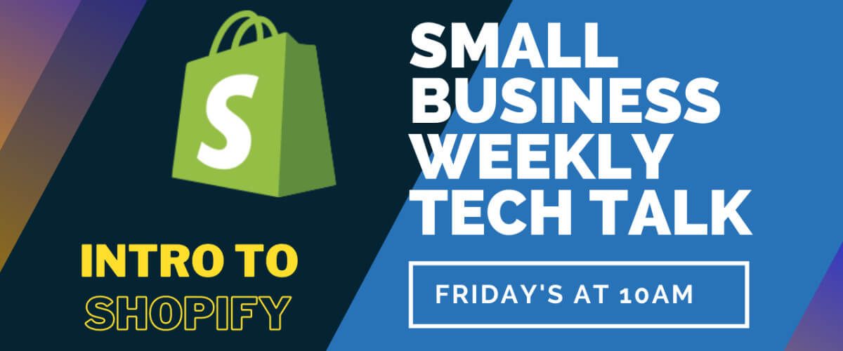 Intro to Shopify – Header – Small Business Tech Talks Intro to Shopify - Small Business Tech Talks
