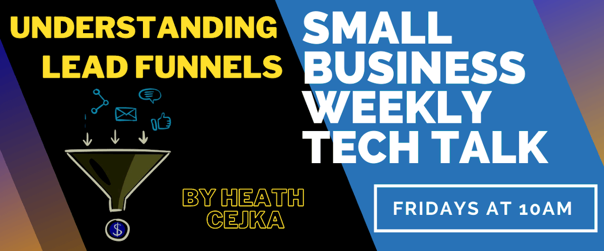 Understanding Lead Funnels – Header – Small Business Tech Talks Understanding Lead Funnels - Header - Small Business Tech Talks